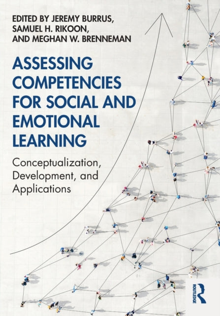 Assessing Competencies for Social and Emotional Learning: Conceptualization, Development, and Applications