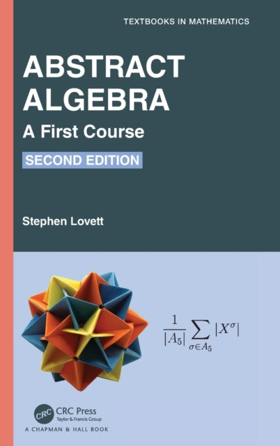 Abstract Algebra: A First Course