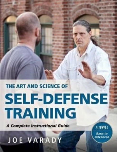 The Art and Science of Self Defense Training: A Complete Instructional Guide