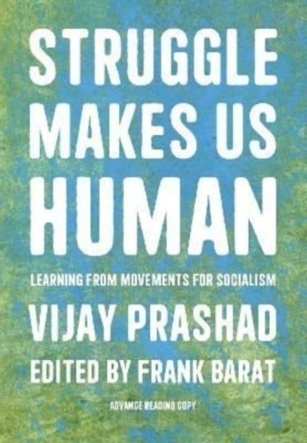Struggle Is What Makes Us Human: Learning from Movements for Socialism