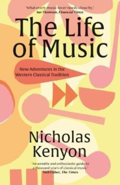 The Life of Music: New Adventures in the Western Classical Tradition