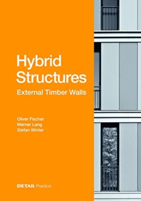 Hybrid Construction - Timber External Walls: Hybrid design: eco-efficient + economic