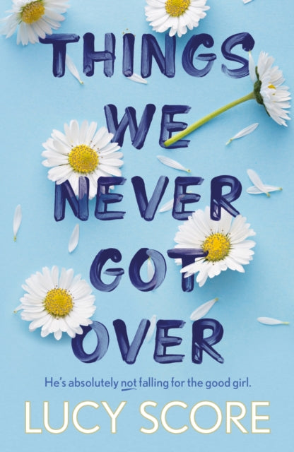 Things We Never Got Over: the bestselling #BookTok sensation