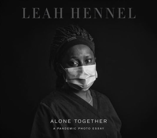 Alone Together: A Pandemic Photo Essay