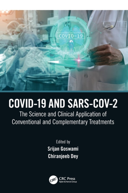 COVID-19 and SARS-CoV-2: The Science and Clinical Application of Conventional and Complementary Treatments