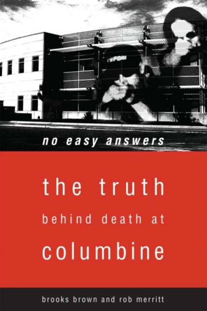 No Easy Answers: The Truth Behind Death at Columbine