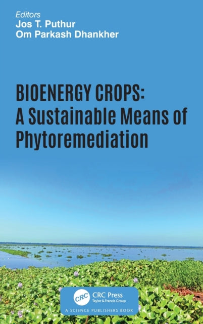 Bioenergy Crops: A Sustainable Means of Phytoremediation
