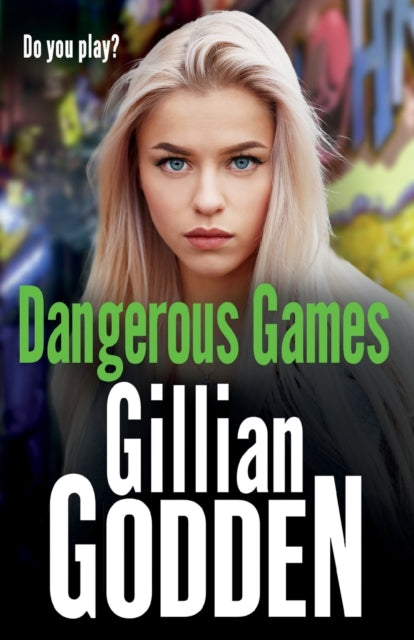 Dangerous Games: A gritty, addictive gangland thriller from Gillian Godden