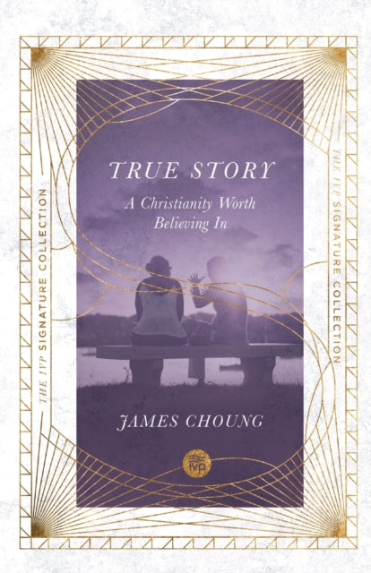 True Story: A Christianity Worth Believing In