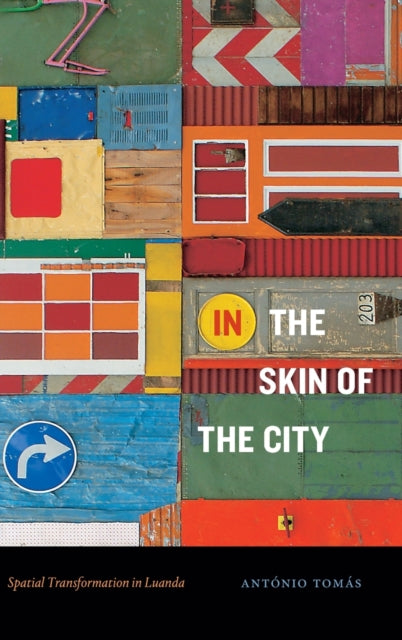 In the Skin of the City: Spatial Transformation in Luanda