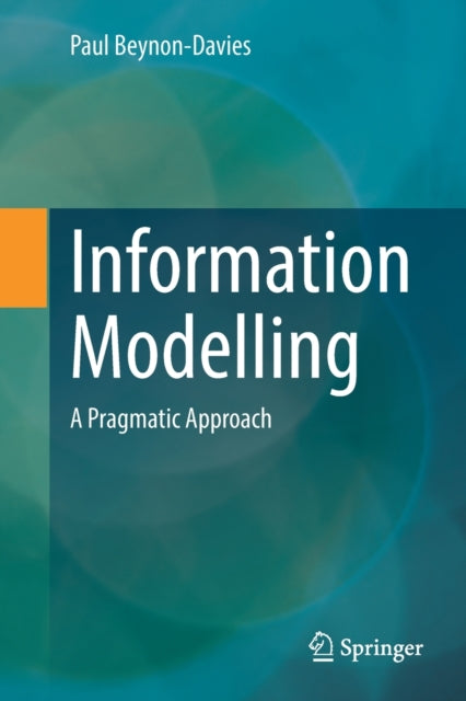 Information Modelling: A Pragmatic Approach