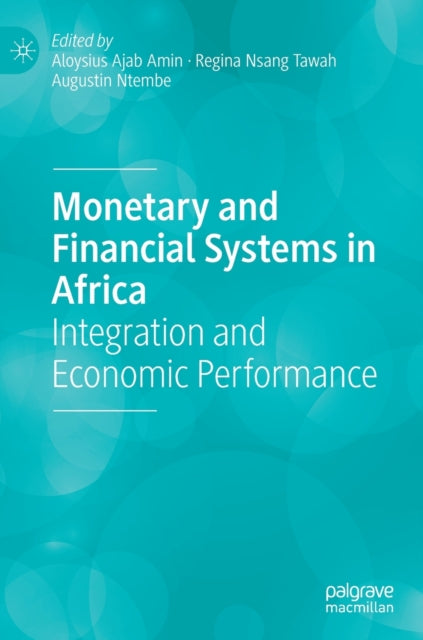 Monetary and Financial Systems in Africa: Integration and Economic Performance