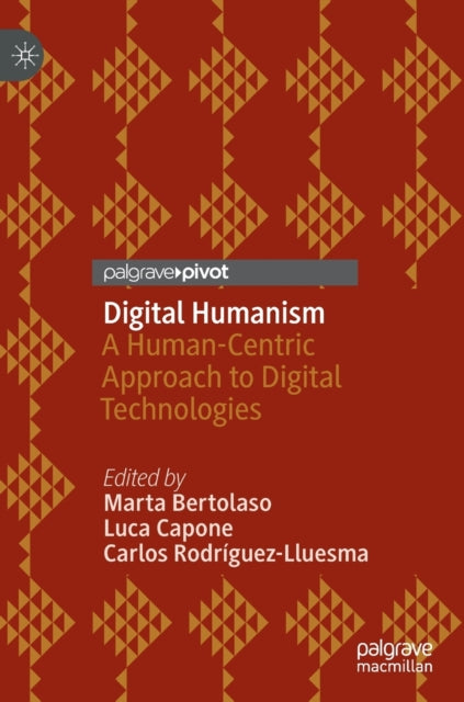 Digital Humanism: A Human-Centric Approach to Digital Technologies