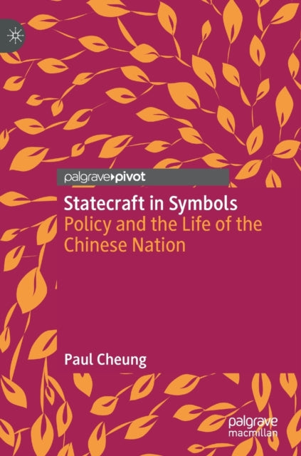 Statecraft in Symbols: Policy and the Life of the Chinese Nation