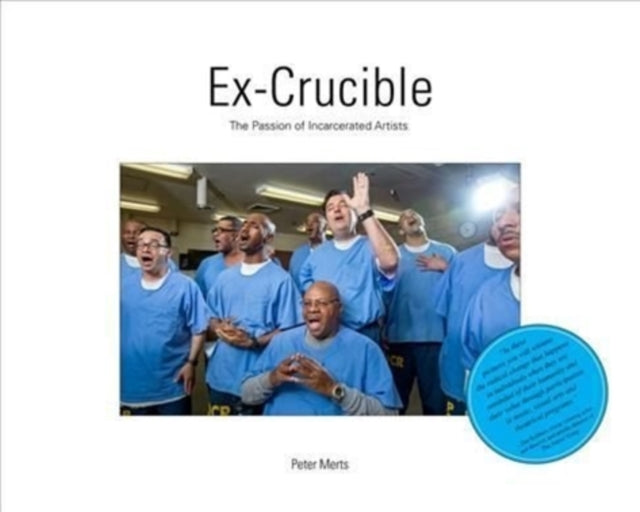 Ex Crucible: The Passion of Incarcerated Artists