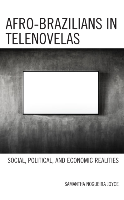 Afro-Brazilians in Telenovelas: Social, Political, and Economic Realities