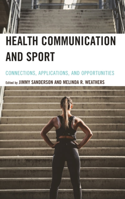 Health Communication and Sport: Connections, Applications, and Opportunities