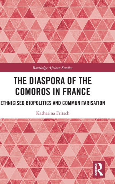 The Diaspora of the Comoros in France: Ethnicised Biopolitics and Communitarisation