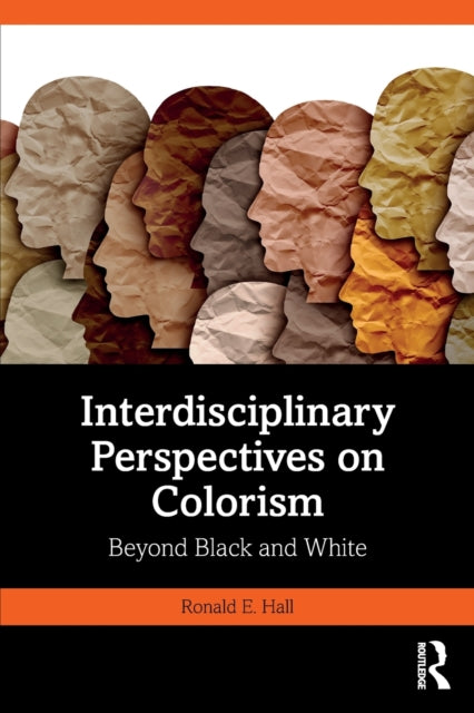 Interdisciplinary Perspectives on Colorism: Beyond Black and White