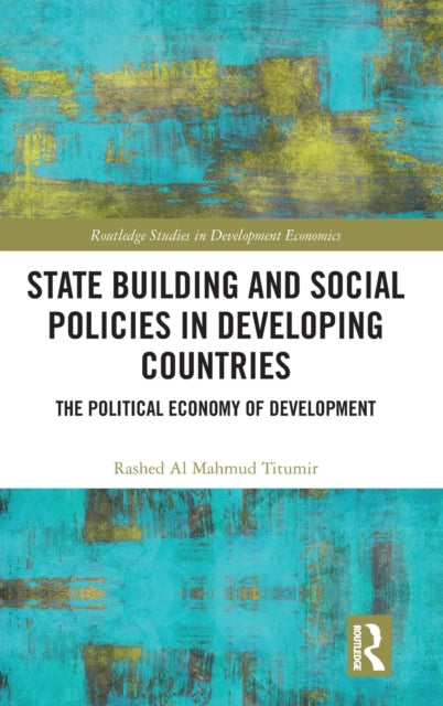 State Building and Social Policies in Developing Countries: The Political Economy of Development