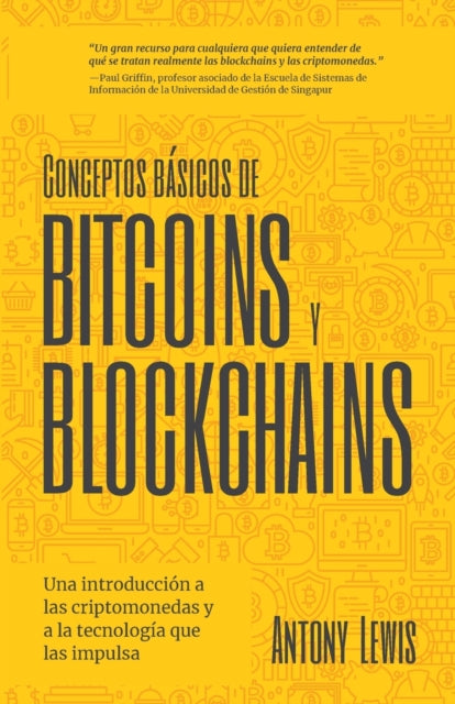 Conceptos basicos de Bitcoins y Blockchains: una introduccion a las criptomonedas y a la tecnologia que las impulsa (criptografia, trading de criptomonedas, activos digitales, NFT)