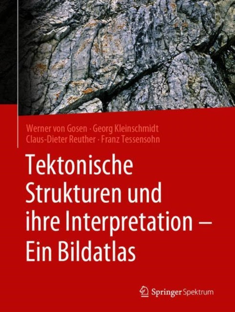 Tektonische Strukturen und ihre Interpretation - Ein Bildatlas