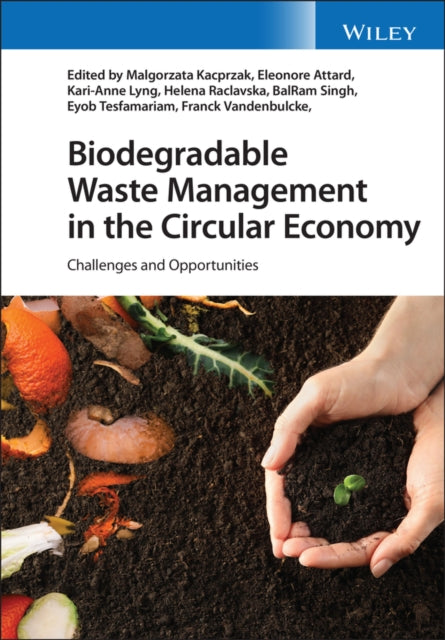 Biodegradable Waste Management in the Circular Eco nomy: Challenges and Opportunities