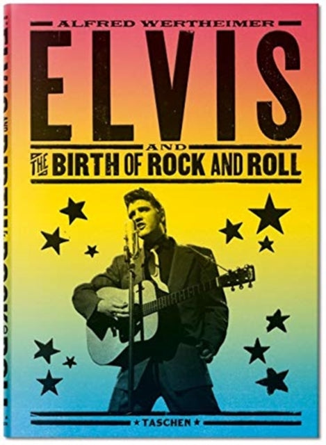 Alfred Wertheimer. Elvis and the Birth of Rock and Roll