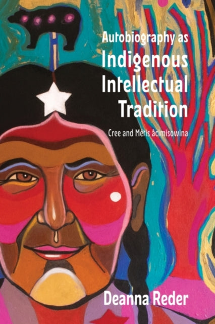 Autobiography as Indigenous Intellectual Tradition: Cree and Metis acimisowina