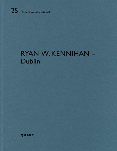 Ryan W. Kennihan - Dublin: De aedibus international