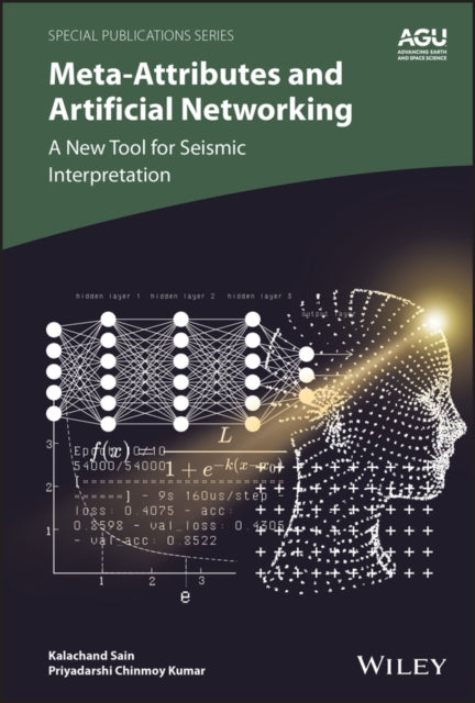 Meta-attributes and Artificial Networking: A New T ool for Seismic Interpretation