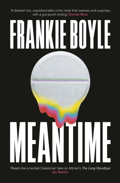 Meantime: The Debut Novel From Frankie Boyle Now