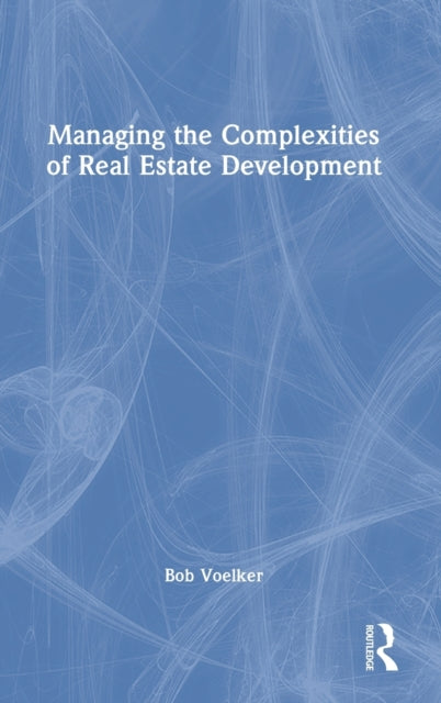 Managing the Complexities of Real Estate Development