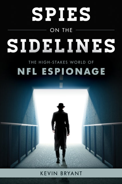 Spies on the Sidelines: The High-Stakes World of NFL Espionage