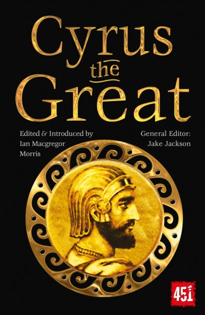 Cyrus the Great: Epic and Legendary Leaders