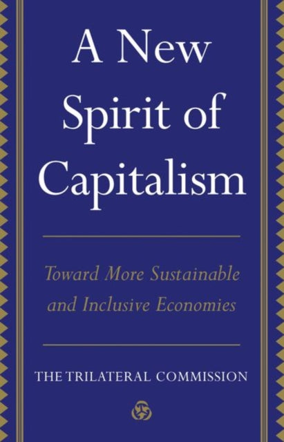 A New Spirit of Capitalism: Toward More Sustainable and Inclusive Economies