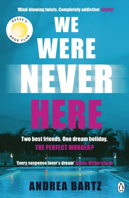 We Were Never Here: The addictively twisty Reese Witherspoon Book Club pick soon to be a major Netflix film