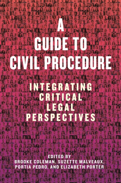Guide to Civil Procedure, A: Integrating Critical Legal Perspectives