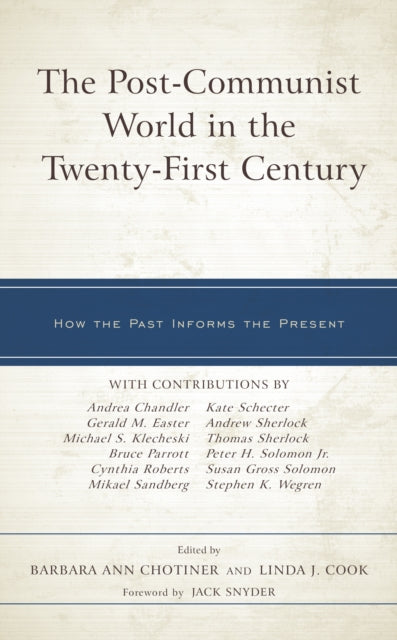 The Post-Communist World in the Twenty-First Century: How the Past Informs the Present