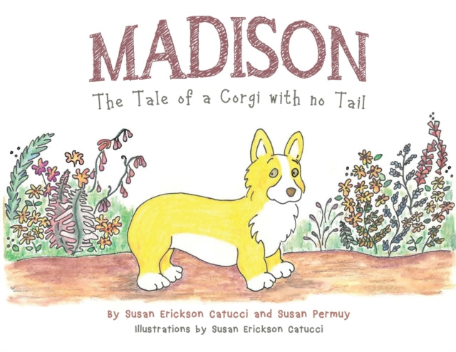 Madison: The Tale of a Corgi with no Tail