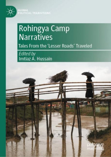 Rohingya Camp Narratives: Tales From the 'Lesser Roads' Traveled