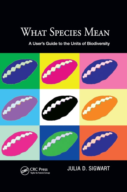 What Species Mean: A User's Guide to the Units of Biodiversity