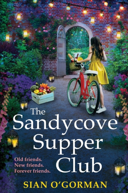 The Sandycove Supper Club: The BRAND NEW uplifting, warm, page-turning Irish read from Sian O'Gorman for summer 2022