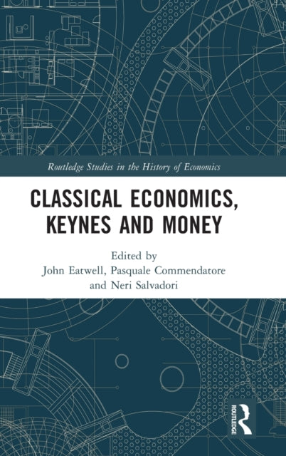Classical Economics, Keynes and Money: Essays in Honour of Carlo Panico