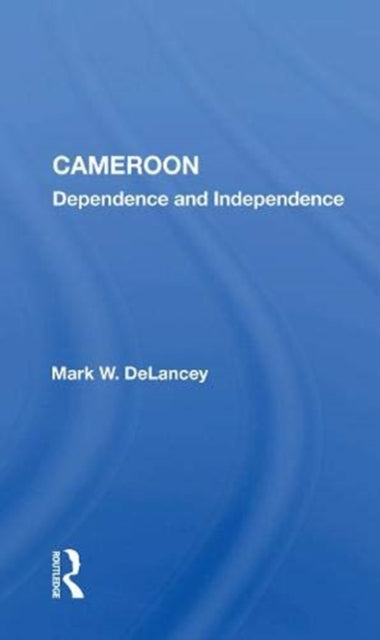 Cameroon: Dependence And Independence