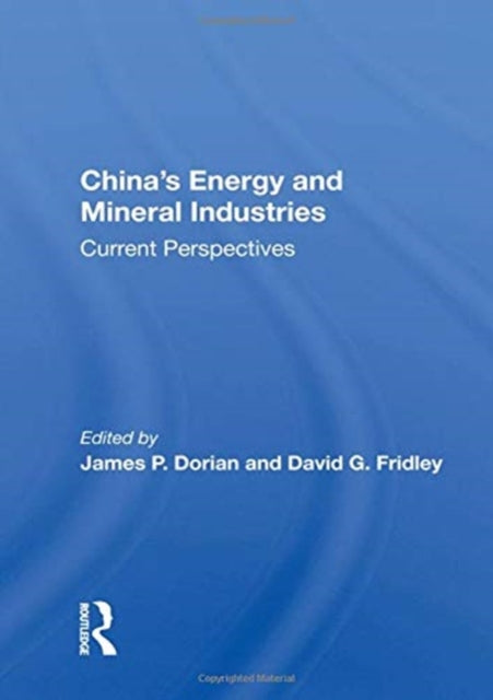 China's Energy And Mineral Industries: Current Perspectives