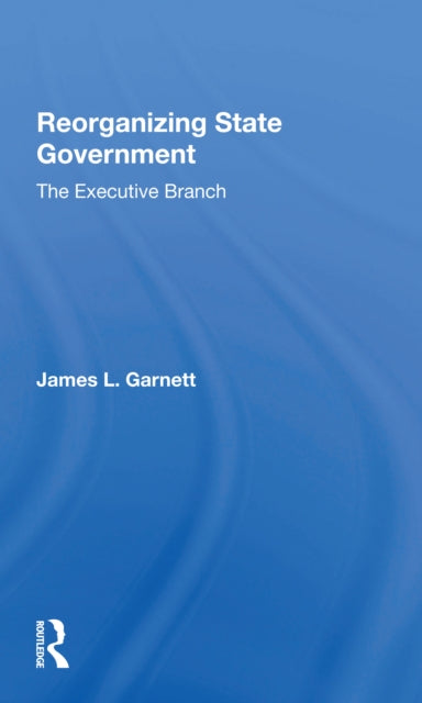 Reorganizing State Government: the Executive Branch