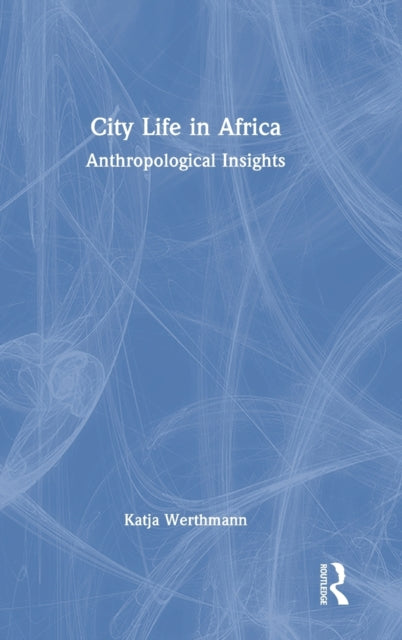 City Life in Africa: Anthropological Insights