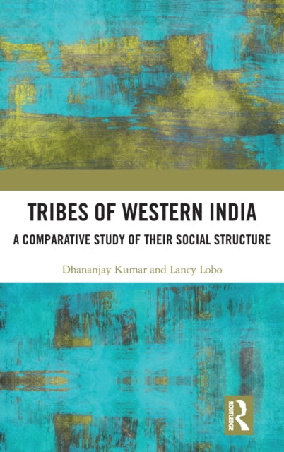 Tribes of Western India: A Comparative Study of Their Social Structure