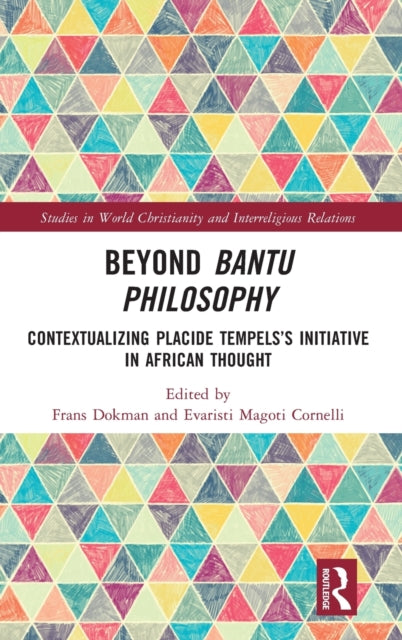 Beyond Bantu Philosophy: Contextualizing Placide Tempels's Initiative in African Thought